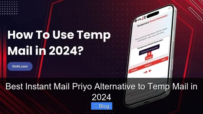Best Instant Mail Priyo Alternative to Temp Mail in 2024