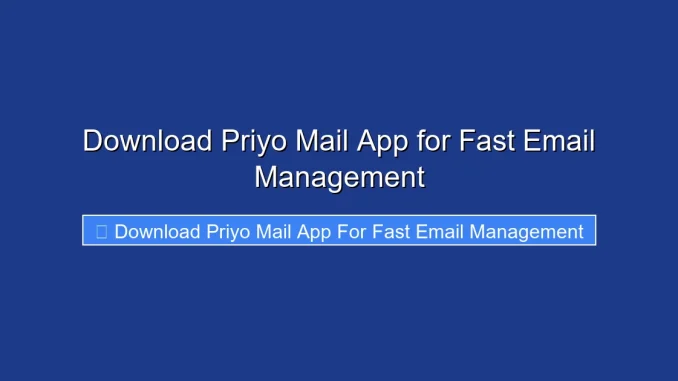 Download Priyo Mail App for Fast Email Management