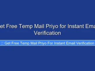 Get Free Temp Mail Priyo for Instant Email Verification