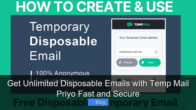 Get Unlimited Disposable Emails with Temp Mail Priyo Fast and Secure