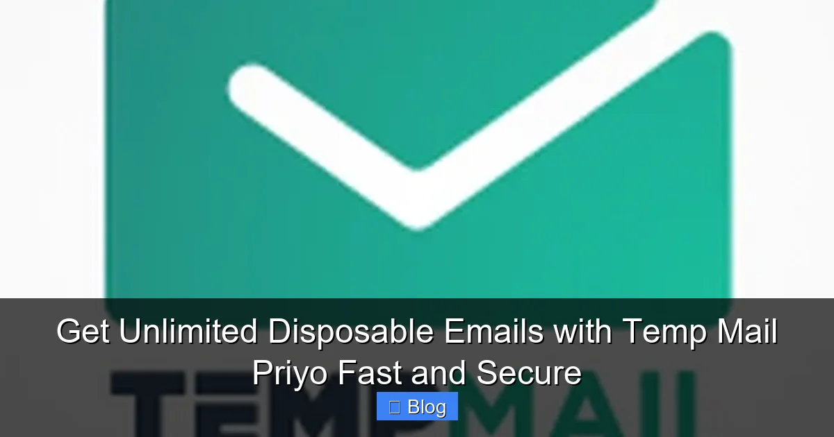 Get Unlimited Disposable Emails with Temp Mail Priyo Fast and Secure
