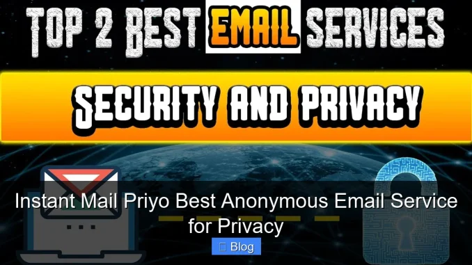 Instant Mail Priyo Best Anonymous Email Service for Privacy