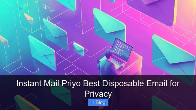 Instant Mail Priyo Best Disposable Email for Privacy