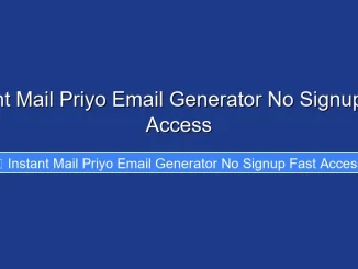 Instant Mail Priyo Email Generator No Signup Fast Access