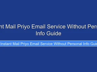 Instant Mail Priyo Email Service Without Personal Info Guide