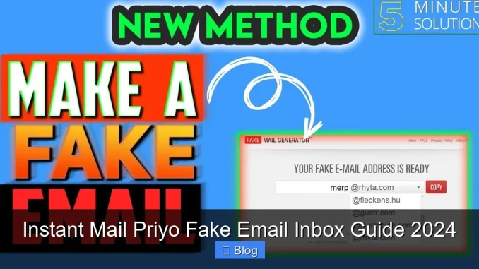 Instant Mail Priyo Fake Email Inbox Guide 2024