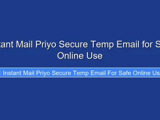 Instant Mail Priyo Secure Temp Email for Safe Online Use