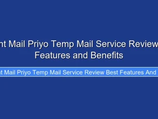 Instant Mail Priyo Temp Mail Service Review Best Features and Benefits