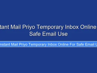 Instant Mail Priyo Temporary Inbox Online for Safe Email Use
