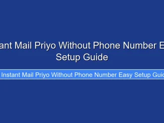Instant Mail Priyo Without Phone Number Easy Setup Guide