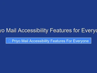 Priyo Mail Accessibility Features for Everyone