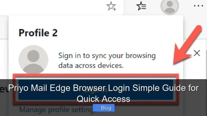 Priyo Mail Edge Browser Login Simple Guide for Quick Access