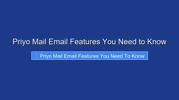 Priyo Mail Email Features You Need to Know