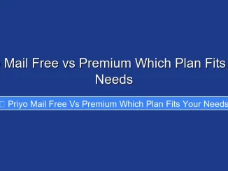 Priyo Mail Free vs Premium Which Plan Fits Your Needs