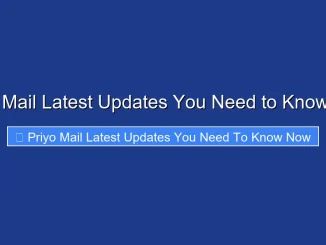 Priyo Mail Latest Updates You Need to Know Now