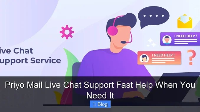 Priyo Mail Live Chat Support Fast Help When You Need It