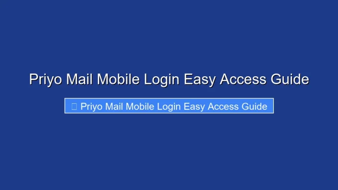 Priyo Mail Mobile Login Easy Access Guide