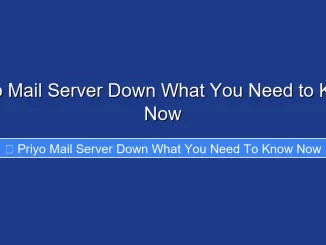 Priyo Mail Server Down What You Need to Know Now