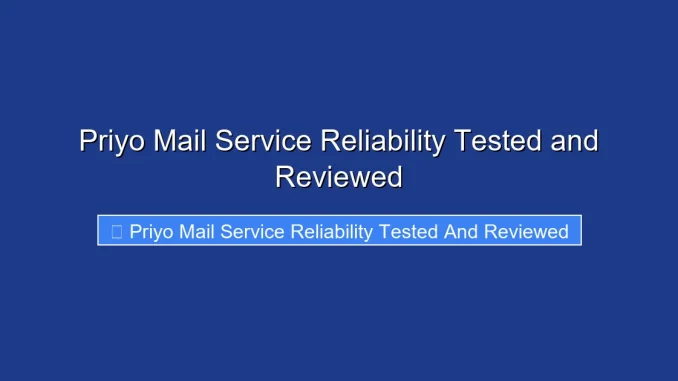 Priyo Mail Service Reliability Tested and Reviewed