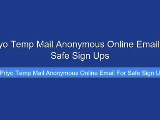 Priyo Temp Mail Anonymous Online Email for Safe Sign Ups