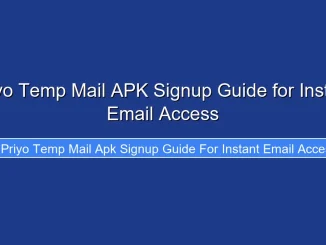 Priyo Temp Mail APK Signup Guide for Instant Email Access