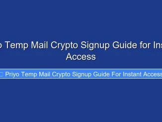 Priyo Temp Mail Crypto Signup Guide for Instant Access