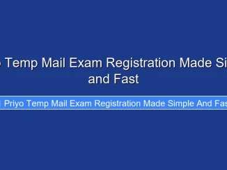 Priyo Temp Mail Exam Registration Made Simple and Fast
