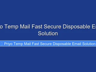 Priyo Temp Mail Fast Secure Disposable Email Solution