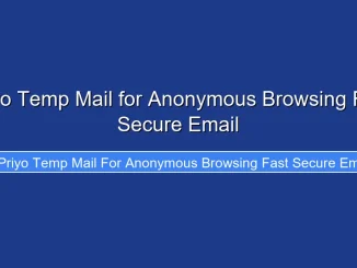 Priyo Temp Mail for Anonymous Browsing Fast Secure Email