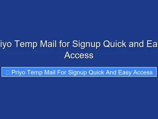 Priyo Temp Mail for Signup Quick and Easy Access