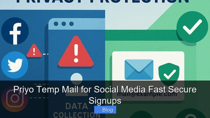 Priyo Temp Mail for Social Media Fast Secure Signups