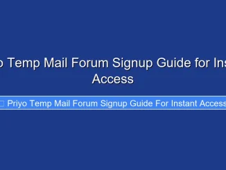 Priyo Temp Mail Forum Signup Guide for Instant Access