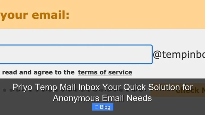 Priyo Temp Mail Inbox Your Quick Solution for Anonymous Email Needs
