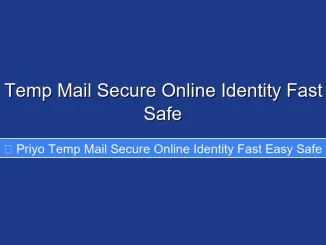 Priyo Temp Mail Secure Online Identity Fast Easy Safe
