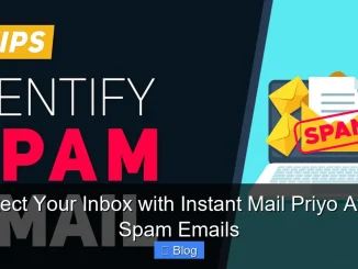 Protect Your Inbox with Instant Mail Priyo Avoid Spam Emails