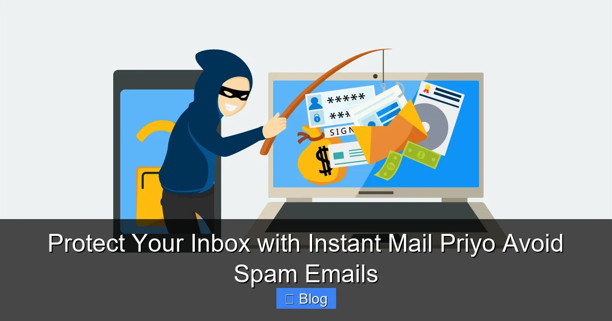 Protect Your Inbox with Instant Mail Priyo Avoid Spam Emails