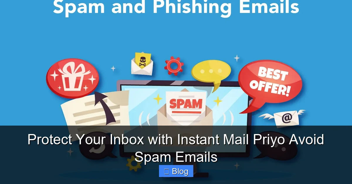 Protect Your Inbox with Instant Mail Priyo Avoid Spam Emails