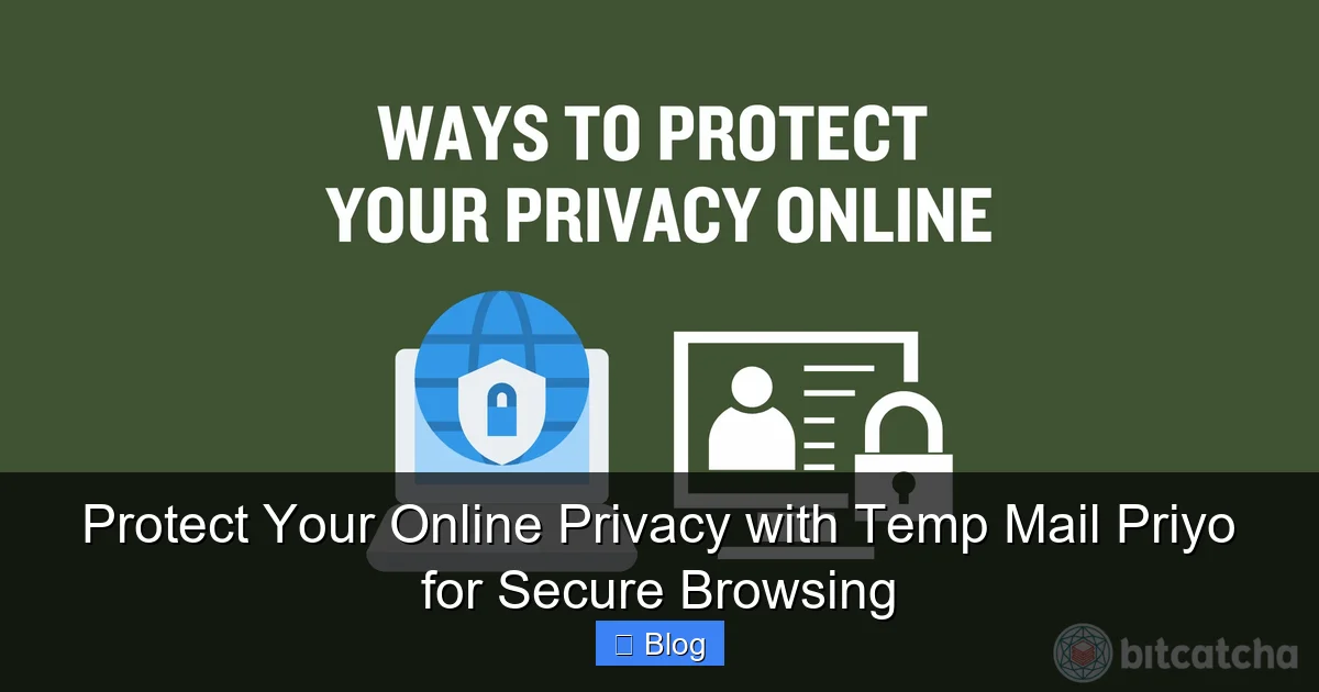 Protect Your Online Privacy with Temp Mail Priyo for Secure Browsing