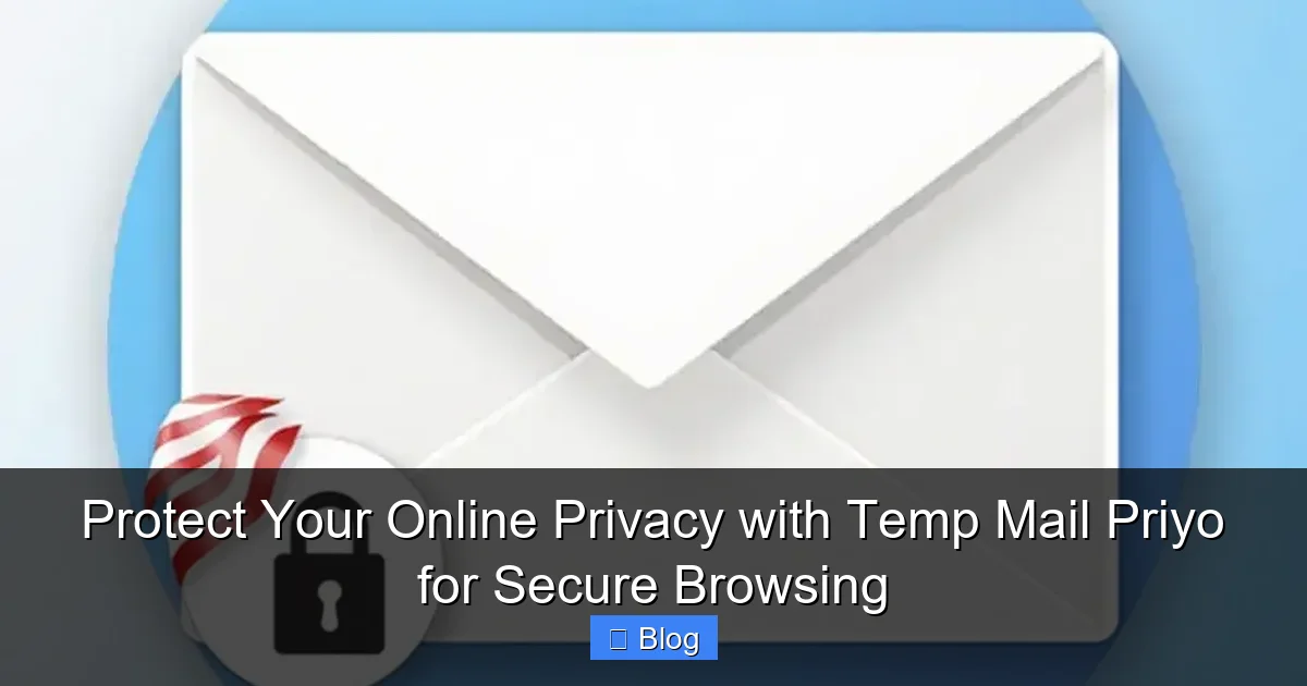 Protect Your Online Privacy with Temp Mail Priyo for Secure Browsing