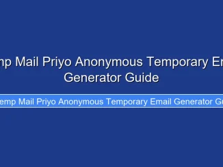Temp Mail Priyo Anonymous Temporary Email Generator Guide
