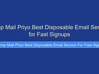 Temp Mail Priyo Best Disposable Email Service for Fast Signups