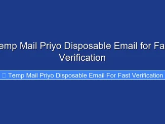 Temp Mail Priyo Disposable Email for Fast Verification