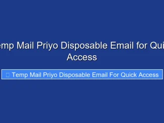 Temp Mail Priyo Disposable Email for Quick Access