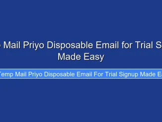 Temp Mail Priyo Disposable Email for Trial Signup Made Easy