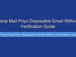Temp Mail Priyo Disposable Email Without Verification Guide