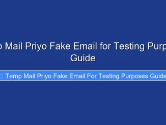 Temp Mail Priyo Fake Email for Testing Purposes Guide
