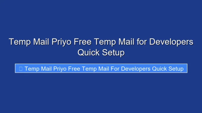 Temp Mail Priyo Free Temp Mail for Developers Quick Setup