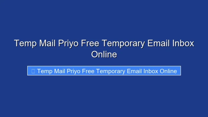 Temp Mail Priyo Free Temporary Email Inbox Online