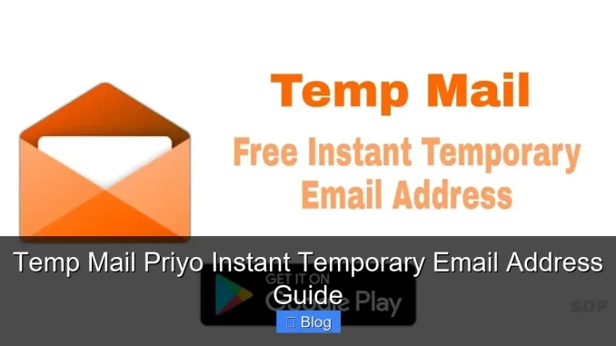 Temp Mail Priyo Instant Temporary Email Address Guide