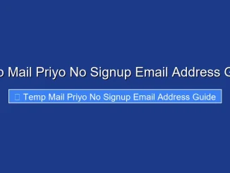 Temp Mail Priyo No Signup Email Address Guide